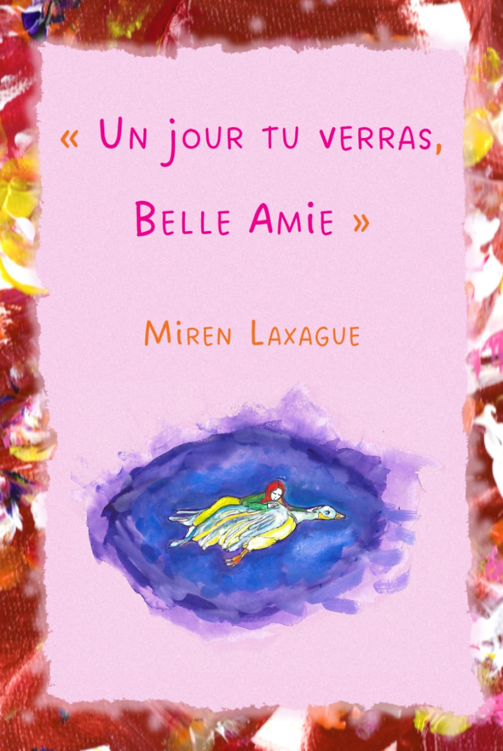 Un jour tu verras, Belle amie