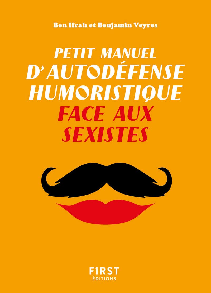 jaquette album Petit Manuel d'autodéfense humoristique face aux sexistes - Un petit livre pour toujours avoir le dernier mot et enfin répondre au harcèlement et remarques misogynes en tout genre