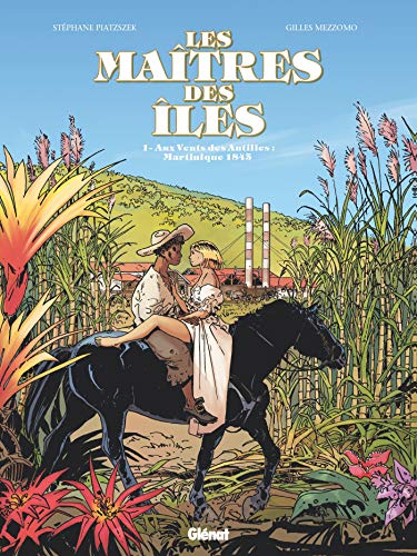 jaquette album Les Maîtres Des Îles Tome 1 - Aux Vents Des Antilles : Martinique 1846