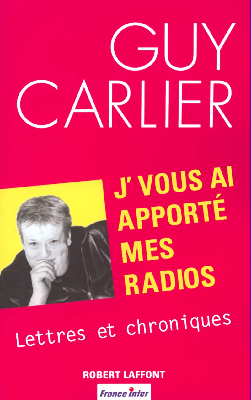 jaquette album J'vous ai apporté mes radios : Lettres et chroniques