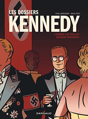 jaquette album Les Dossiers Kennedy Tome 1 - L'homme Qui Voulait Devenir Président