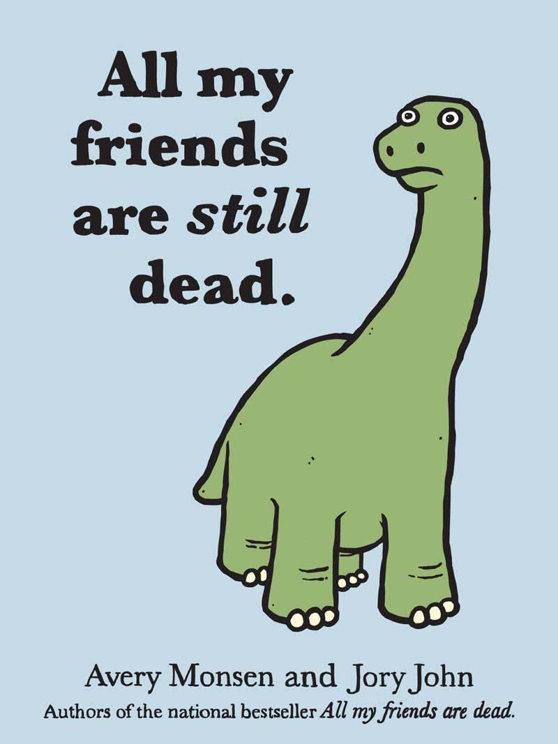jaquette livre All My Friends are Still Dead: (Funny Books, Children's Book for Adults, Interesting Finds)