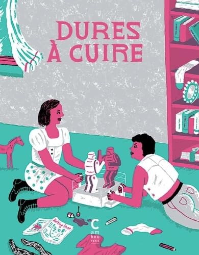 jaquette album Dures À Cuire - 60 Femmes Hors Du Commun Qui Ont Marqué L'histoire