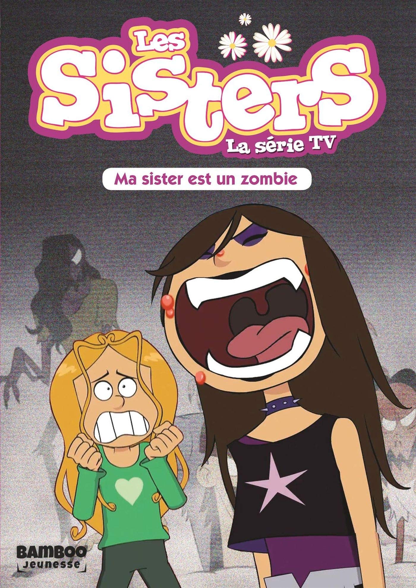 jaquette album Les Sisters - La Série TV - Poche - tome 09: Ma Sister est un zombie