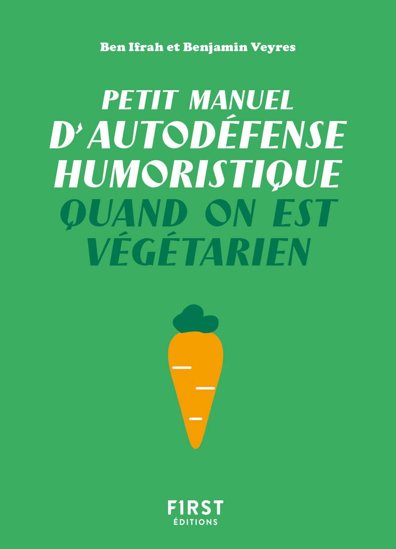 jaquette livre Petit Manuel d'autodéfense humoristique quand on est végétarien - Un guide de survie drôle et piquant pour les végé qui veulent avoir le dernier mot !