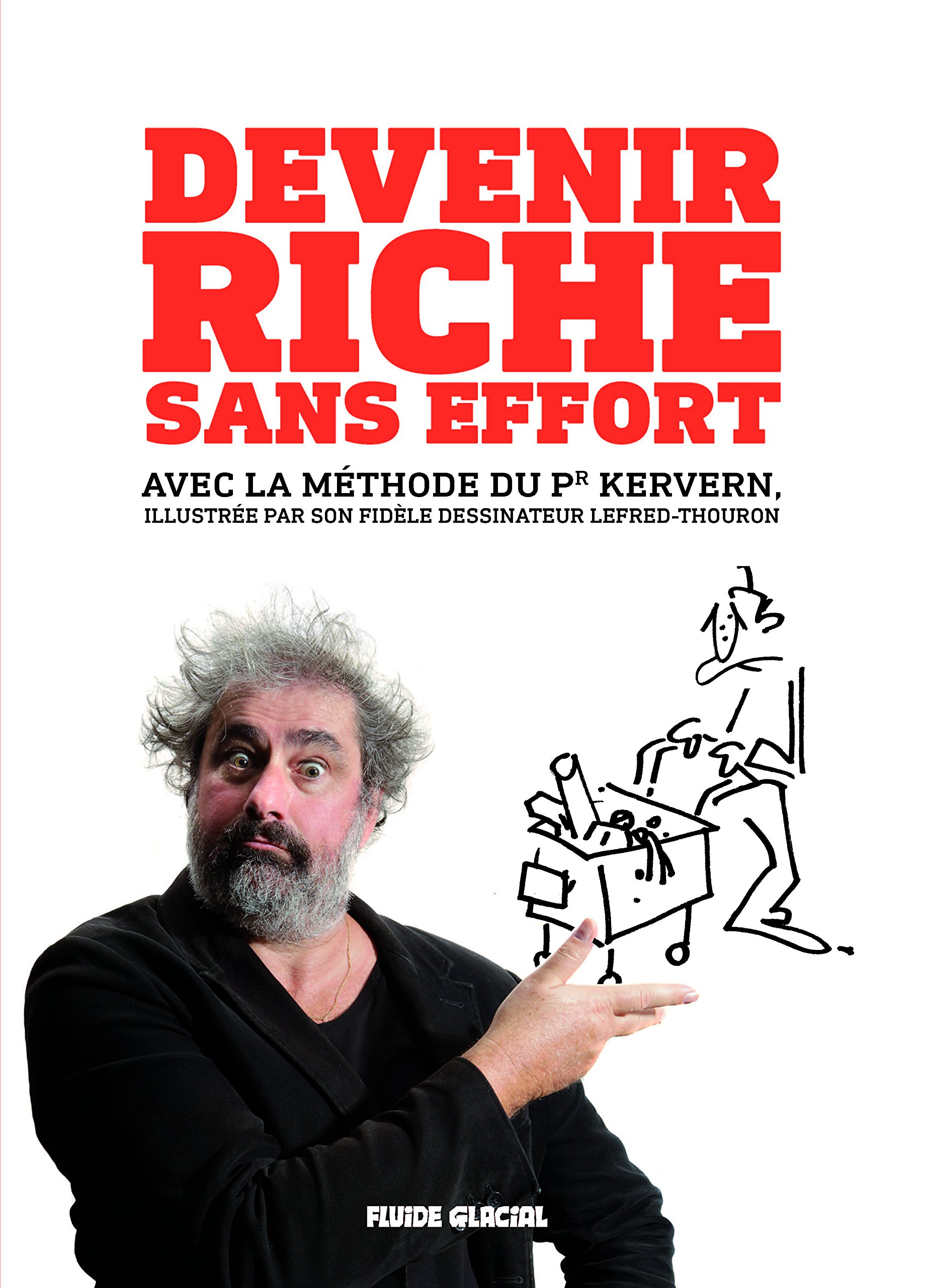 jaquette album Devenir riche sans effort !: Avec la célèbre méthode du Pr Kervern