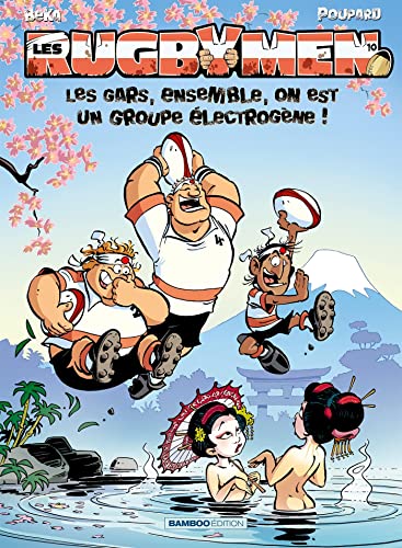 jaquette album Les Rugbymen Tome 10 - Les Gars, Ensemble, On Est Un Groupe Électrogène !