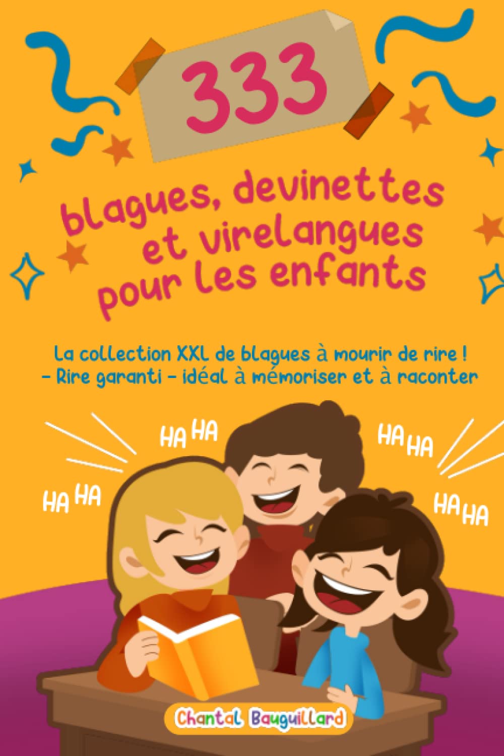 jaquette livre 333 blagues et devinettes pour enfants: La collection XXL de blagues pour rire aux éclats ! Pour tous les plaisantins de 6 ans et plus - Tu aimes les ... garantis - idéal pour mémoriser et raconter