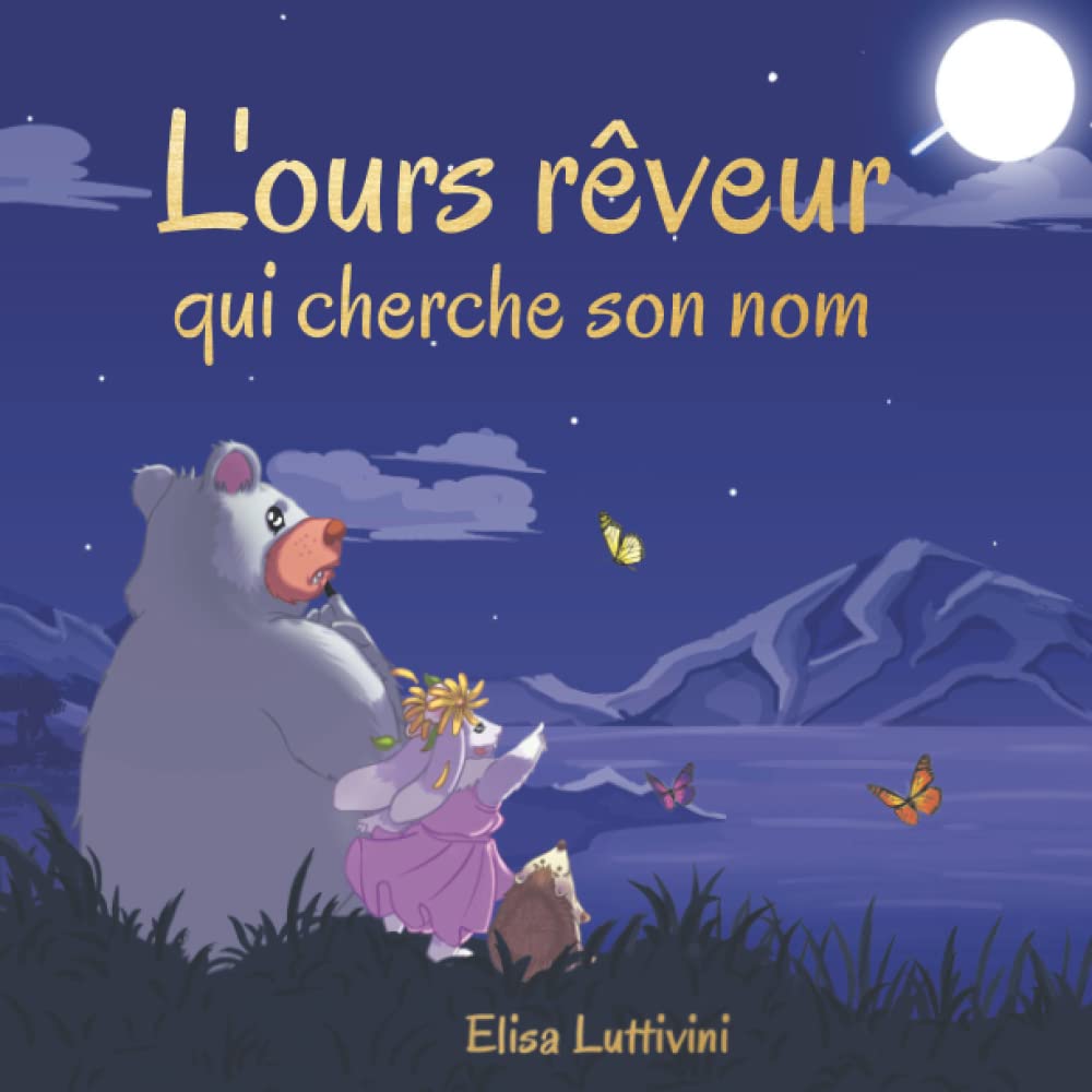 jaquette album L'ours rêveur qui cherche son nom: L'aventure passionnante de Bruno et Ally. Comment ils y sont parvenus - grâce à la chance, la confiance et le courage. Conte de fées illustré, pour enfants.