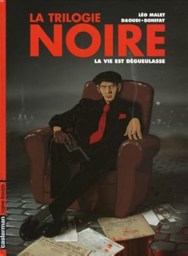 jaquette album La Trilogie Noire Tome 1 - La Vie Est Dégueulasse