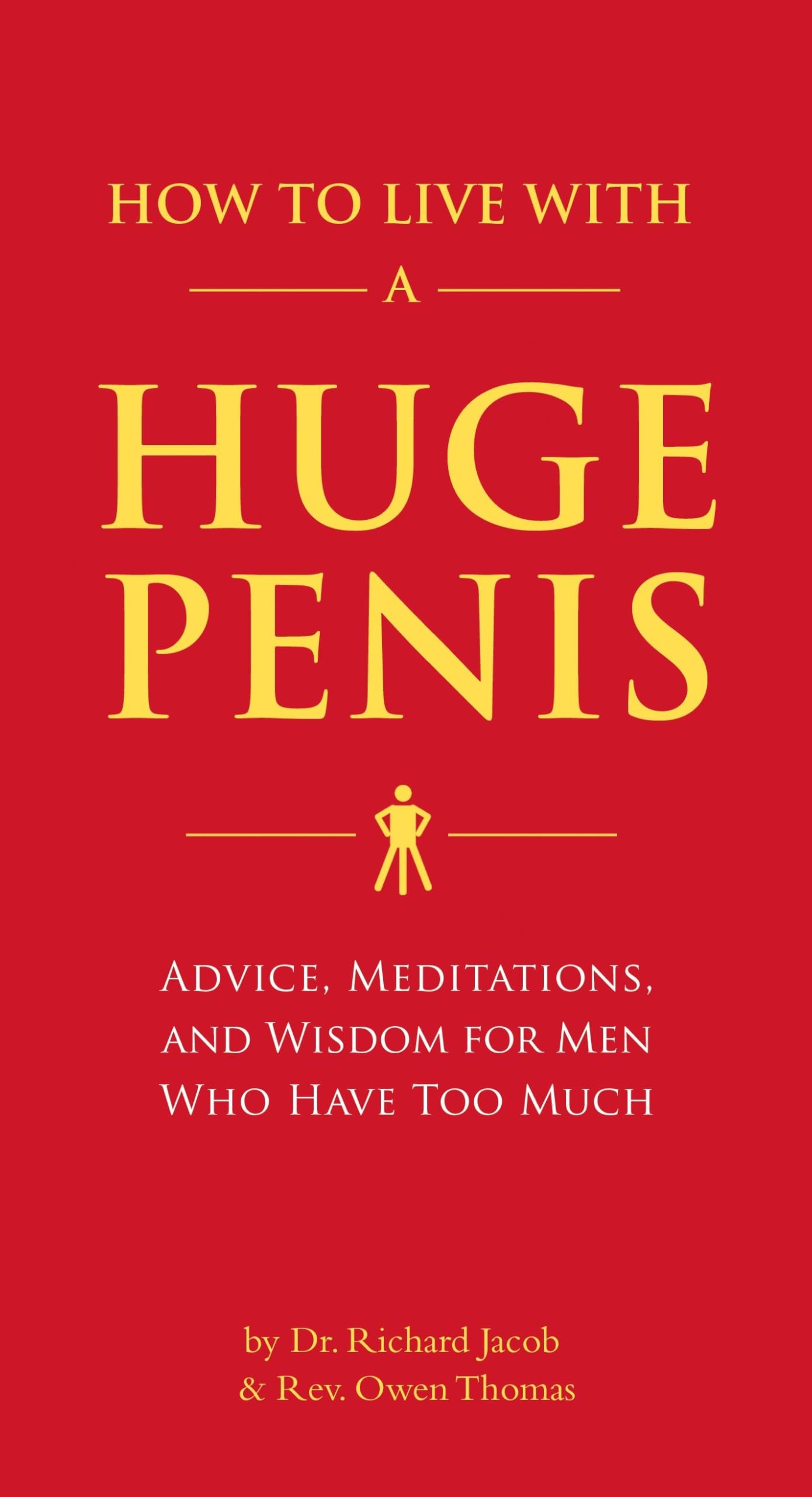 jaquette album How to Live with a Huge Penis: Advice, Meditations, and Wisdom for Men Who Have Too Much