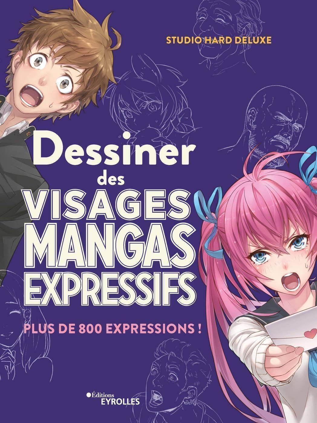 jaquette album Dessiner des visages mangas expressifs: Plus de 800 expressions !