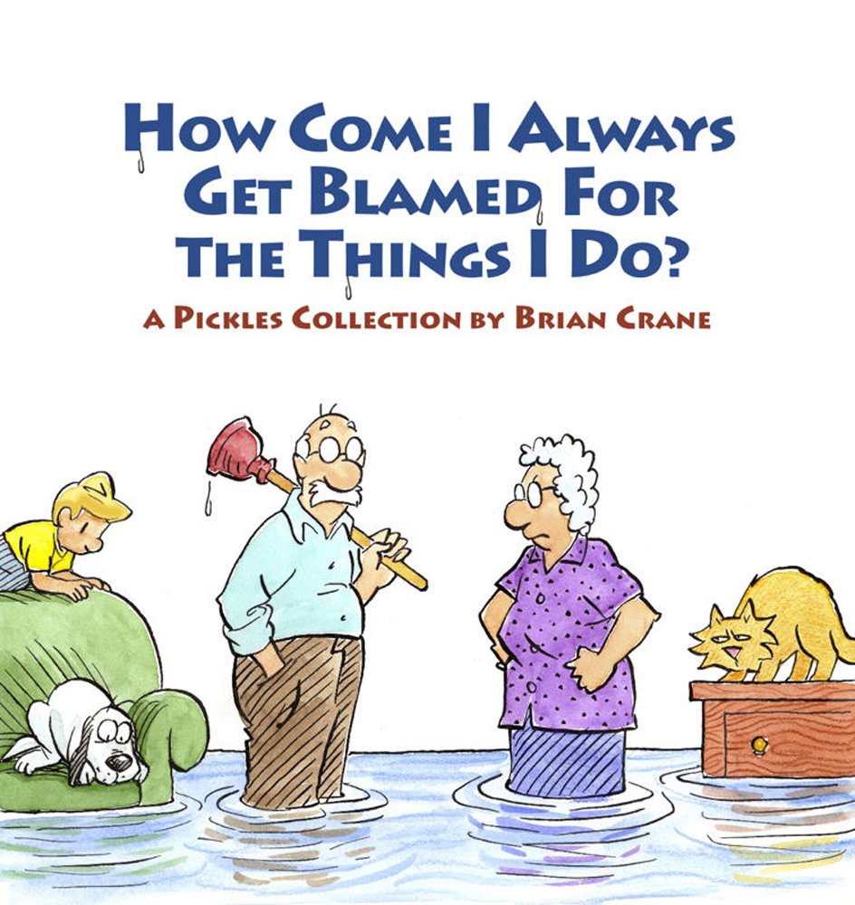 jaquette livre How Come I Always Get Blamed for Things I Do?: A Pickles Collection