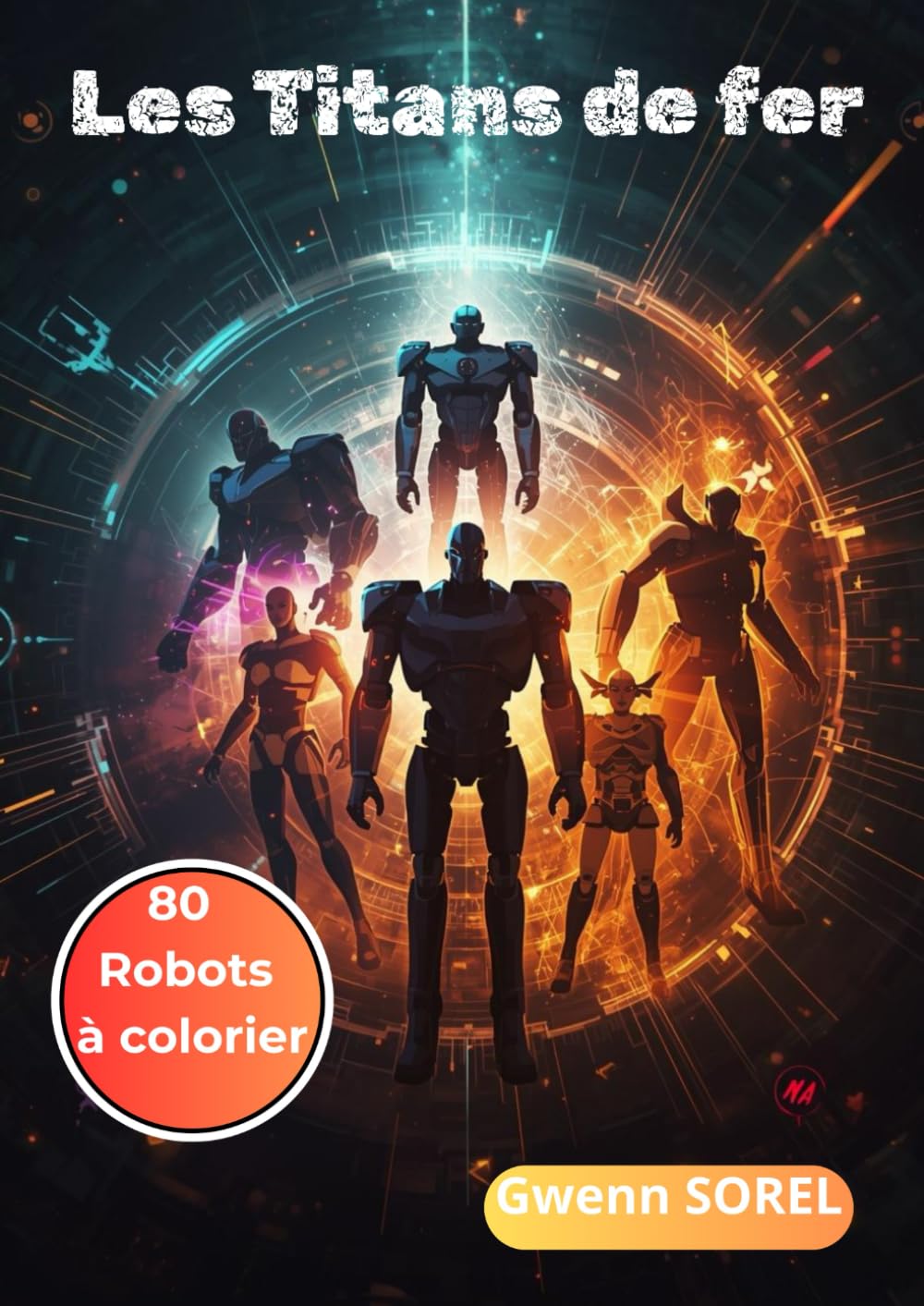 jaquette album Les Titans de Fer: 80 robots à colorier