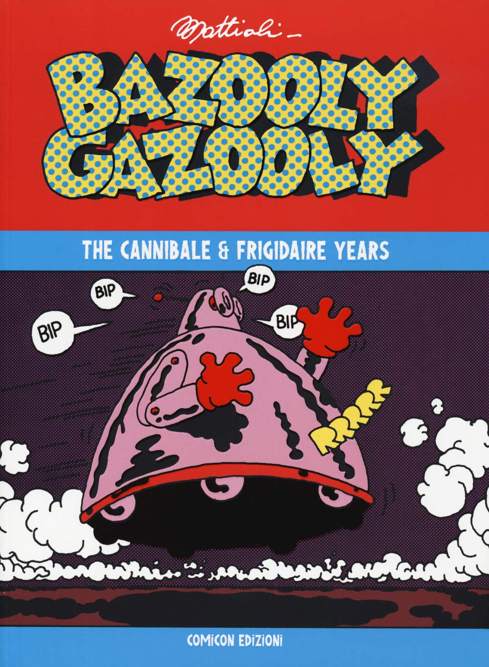 jaquette livre Bazooly Gazooly. The Cannibale & Frigidaire years
