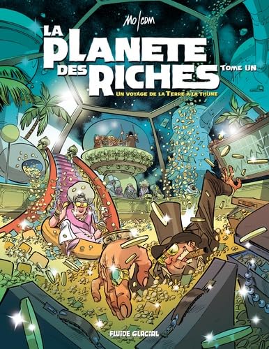 jaquette album La Planète Des Riches Tome 1 - Un Voyage De La Terre À La Thune