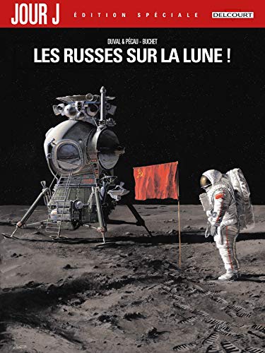 jaquette album Jour J Tome 1 - Les Russes Sur La Lune ! - Edition Spéciale