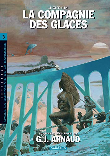 jaquette album La Compagnie Des Glaces Intégrale Tome 3 - Cycle De La Compagnie De La Banquise