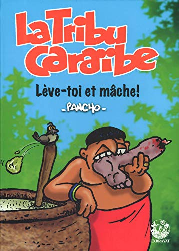 jaquette album La Tribu Caraïbe - Lève-Toi Et Mâche!