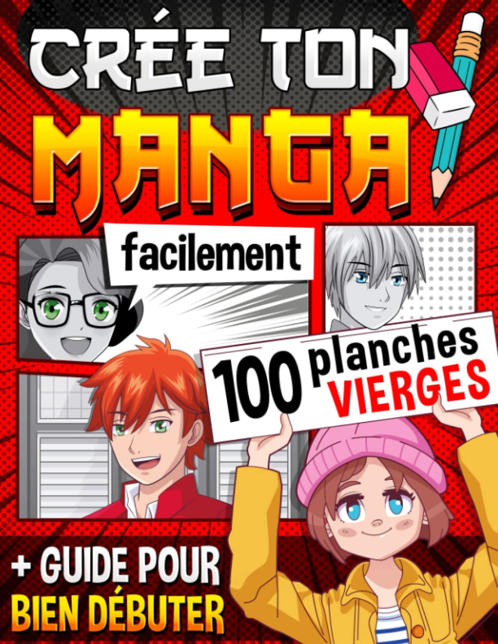acheter Crée Ton Manga Facilement: 100 planches vierges + 1 guide et des fiches à remplir pour créer pas à pas ton manga comme un pro ! Idée cadeau pour ados créatifs