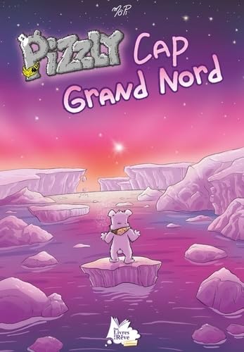 jaquette album Pizzly Tome 4 - Pizzly Cap Grand Nord