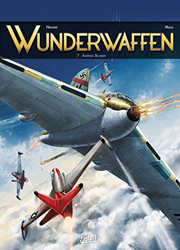 jaquette album Wunderwaffen Tome 7 - Amerika Bomber