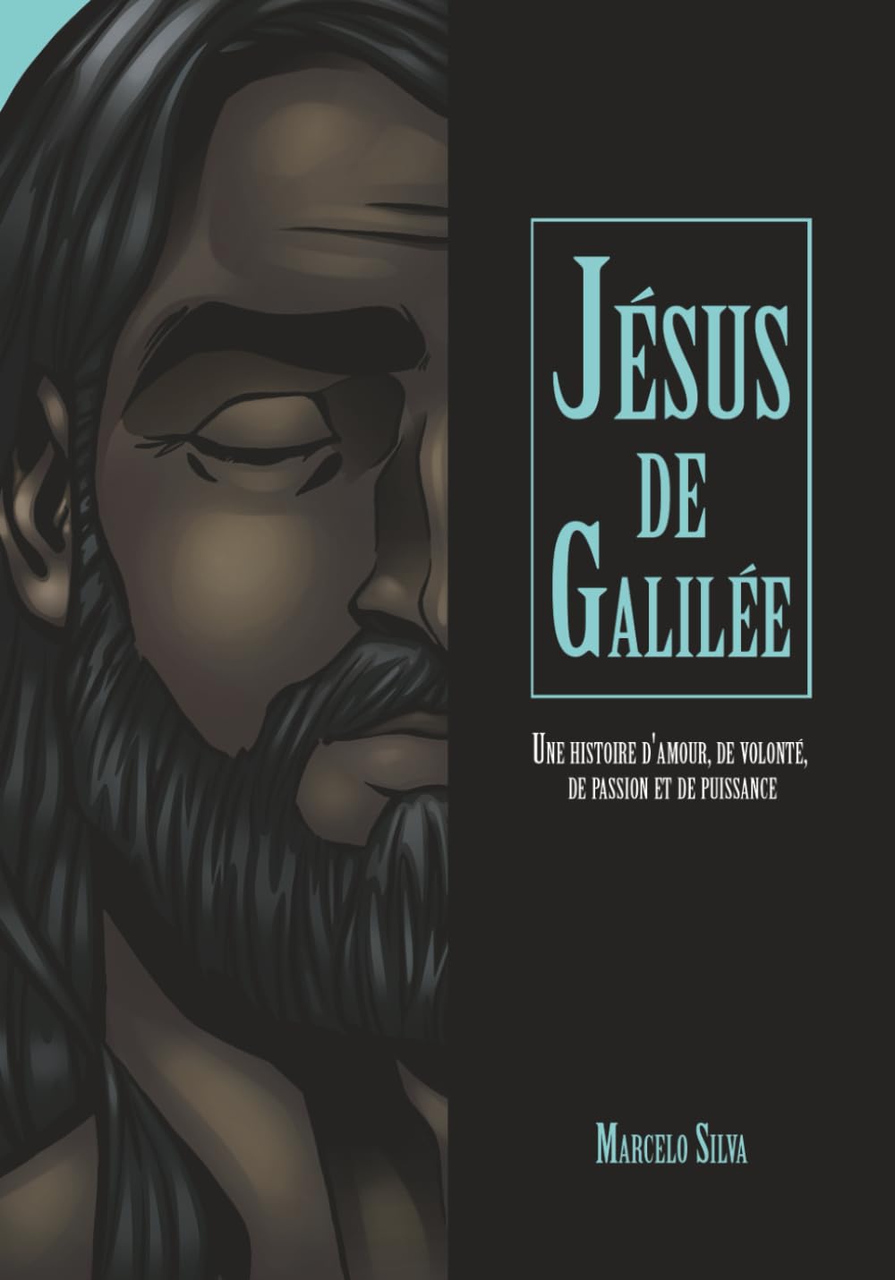 jaquette album Jésus de Galilée: Une histoire d'amour, de volonté, de passion et de puissance
