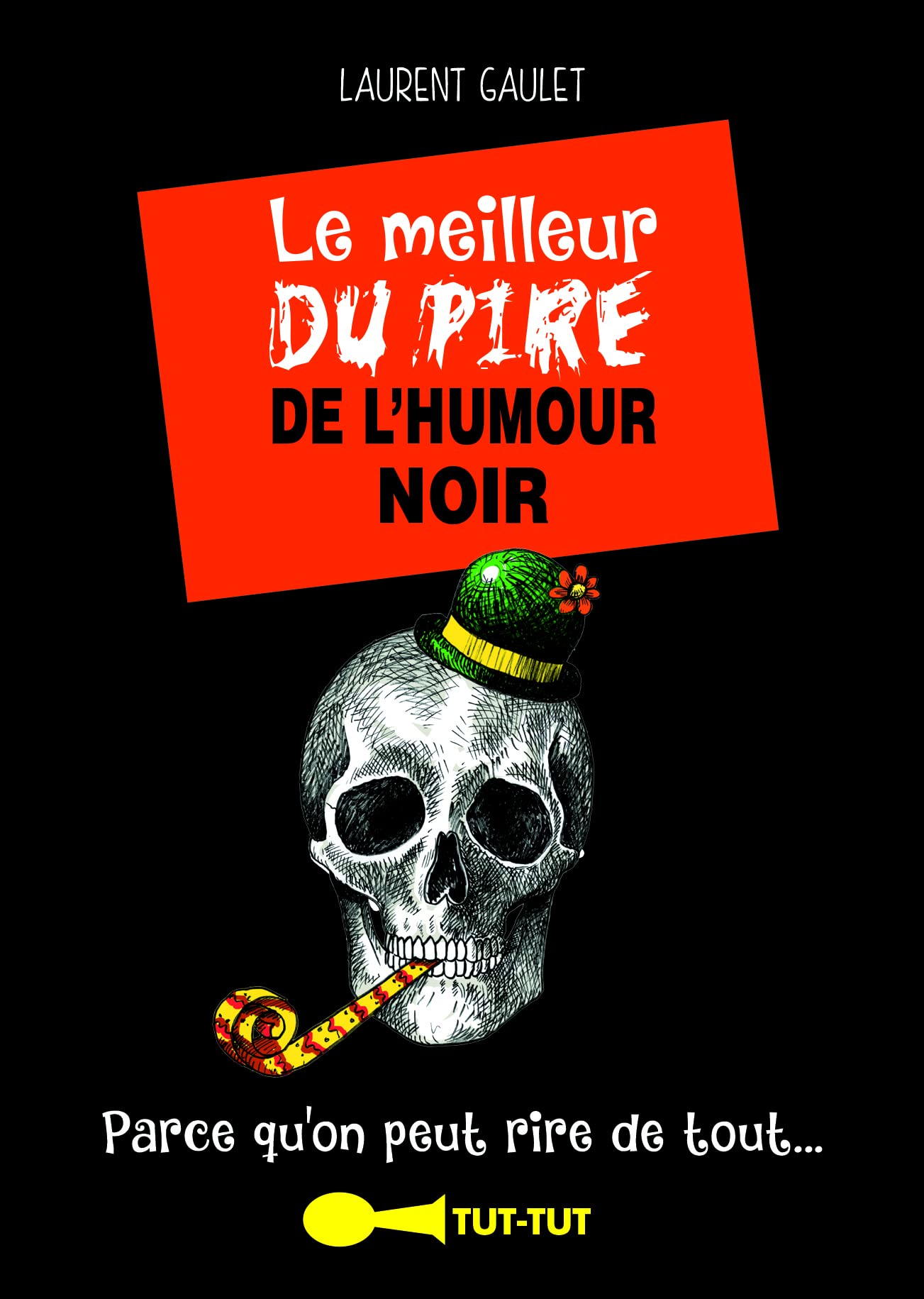 jaquette album Le meilleur du pire de l'humour noir: parce qu'on peut rire de tout ...