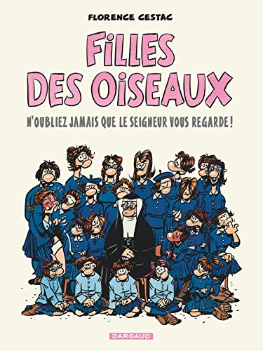 jaquette album Filles Des Oiseaux Tome 1 - N'oubliez Jamais Que Le Seigneur Vous Regarde !