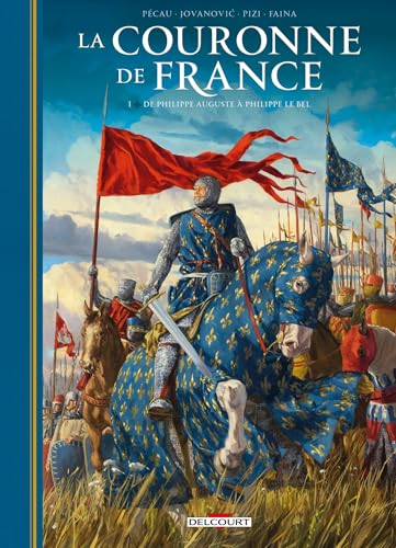 jaquette album La Couronne De France Tome 1 - De Philippe Auguste À Philippe Le Bel - Philippe Ii Auguste (1165-1223) - Philippe Iv Le Bel (1268-1314)
