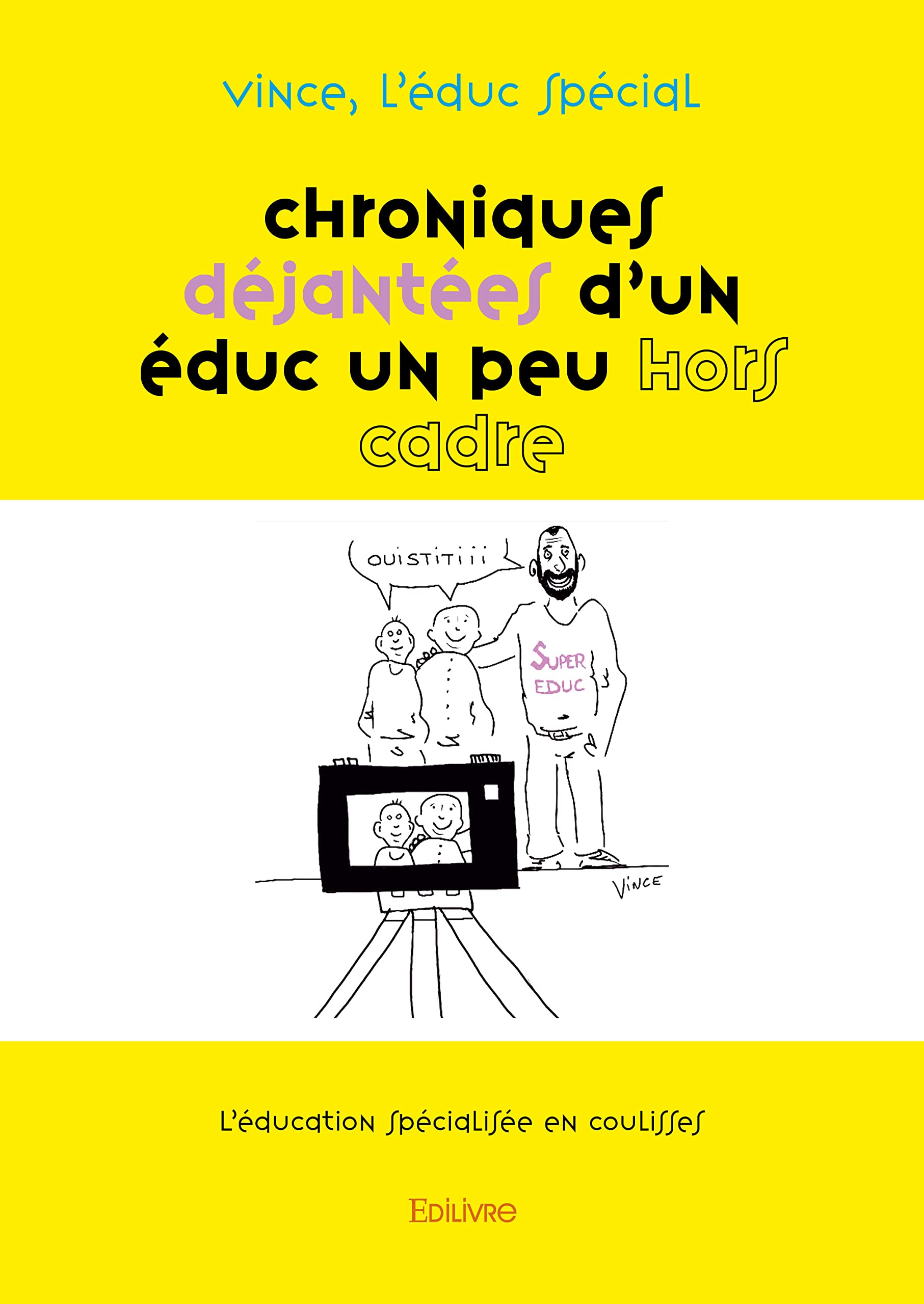 jaquette album Chroniques déjantées d'un éduc un peu hors cadre: L'éducation spécialisée en coulisses