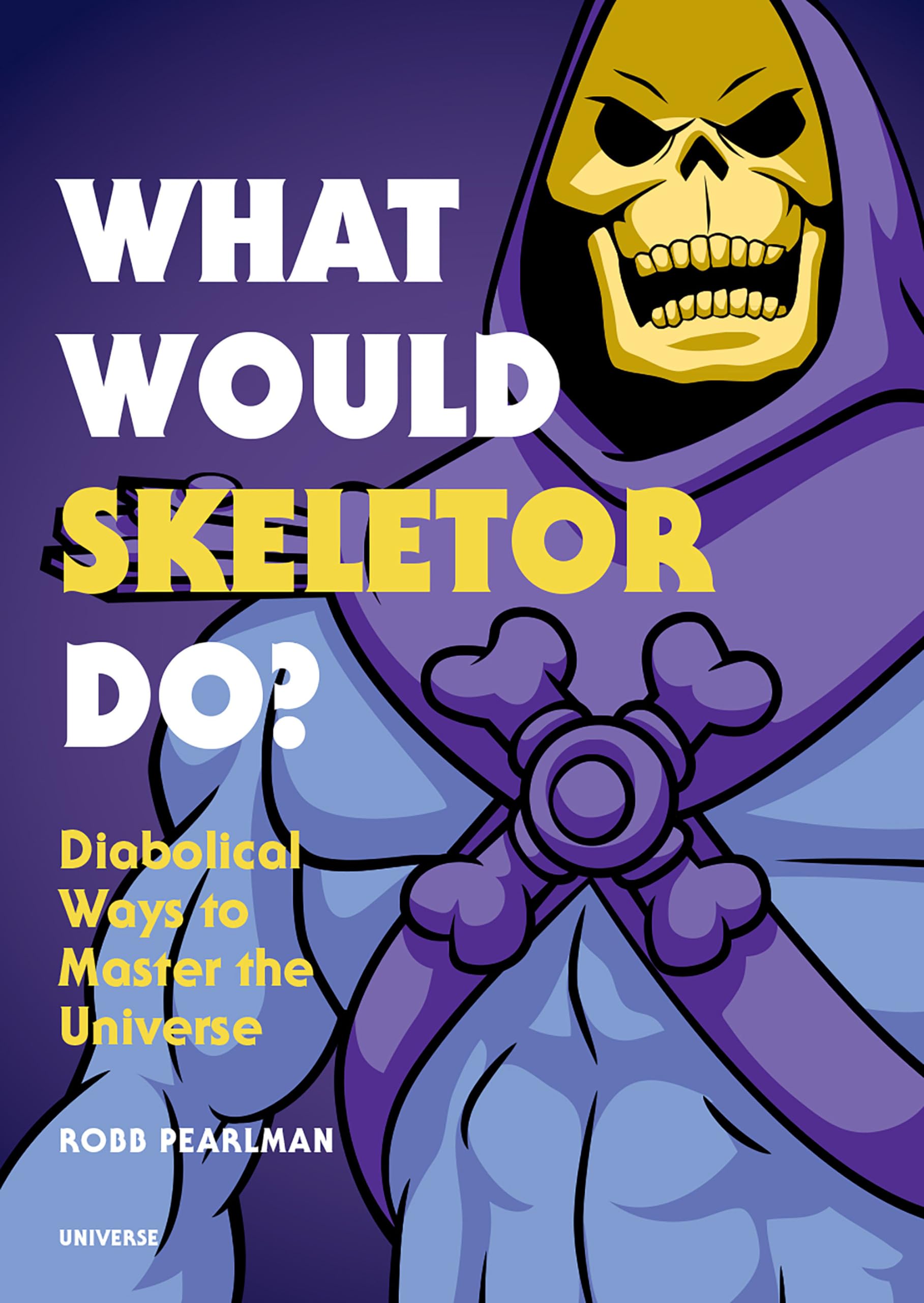 jaquette livre What Would Skeletor Do?: Diabolical Ways to Master the Universe