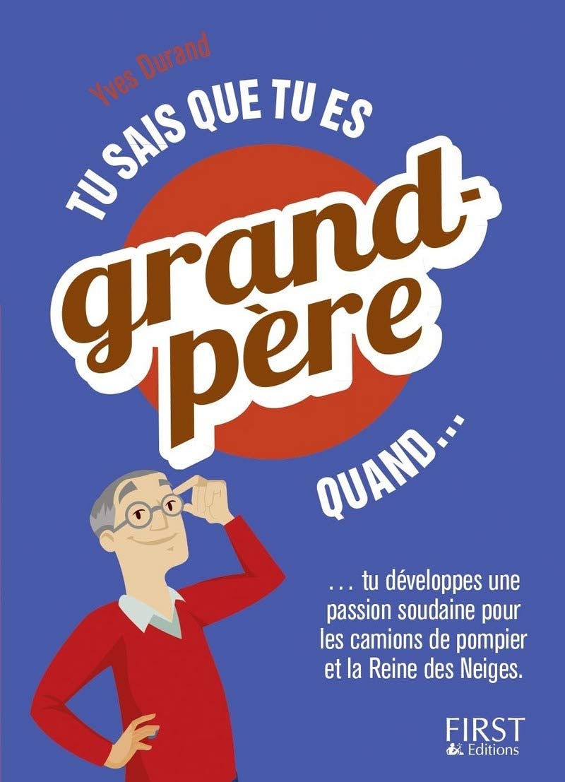 jaquette livre Tu sais que tu es grand-père quand...: ... tu viens de découvrir qu'il y a un square à 200 mètres de chez toi !