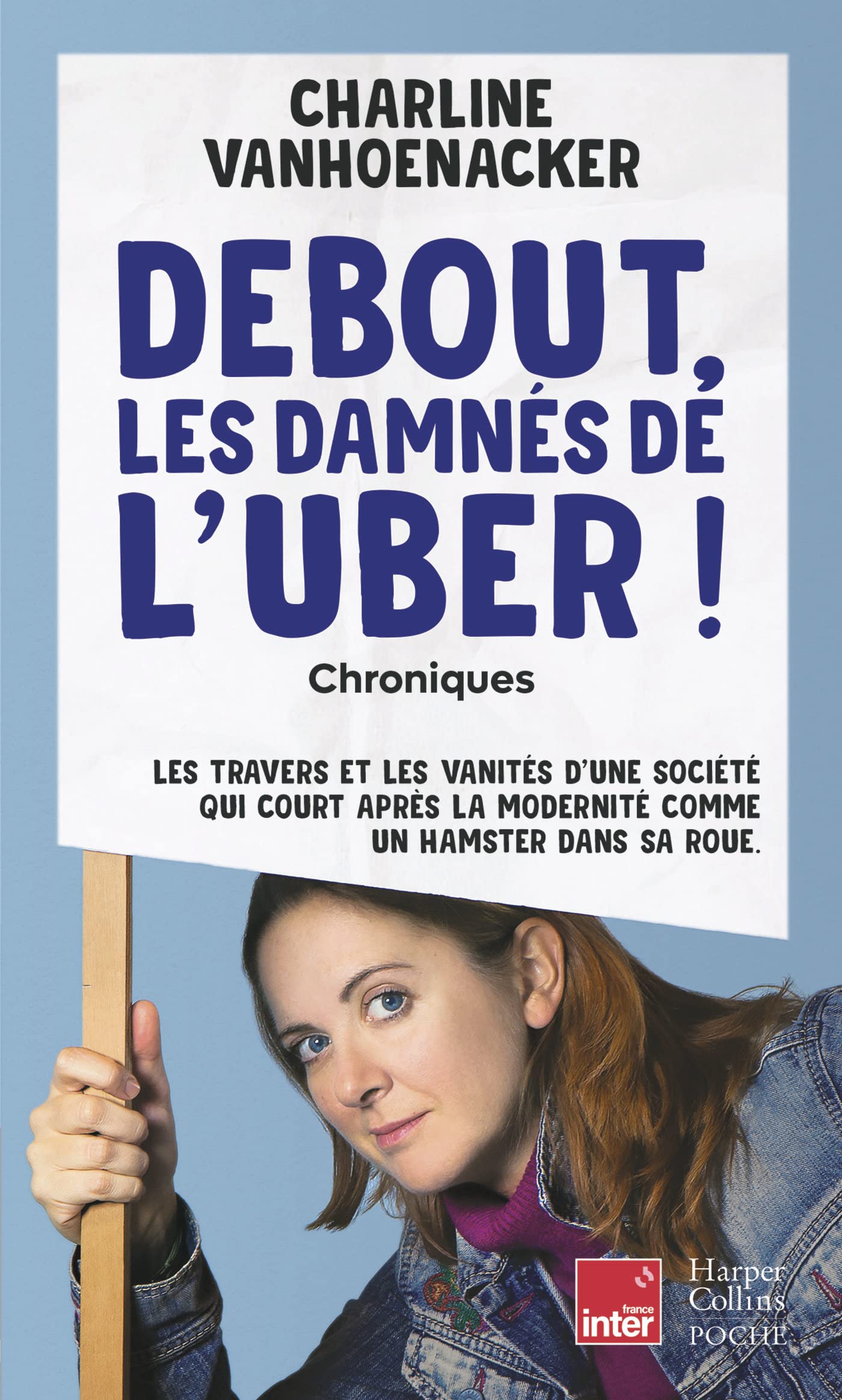 jaquette livre Debout, les damnés de l'Uber: Les travers et les vanités d'une société, qui court après la modernité comme un hamster dans sa roue
