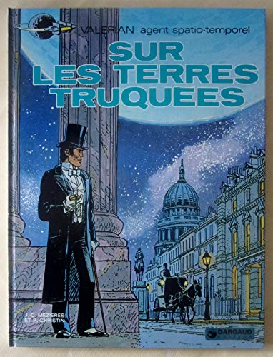 jaquette album Valérian, Agent Spatio-Temporel Tome 7 - Sur Les Terres Truquées