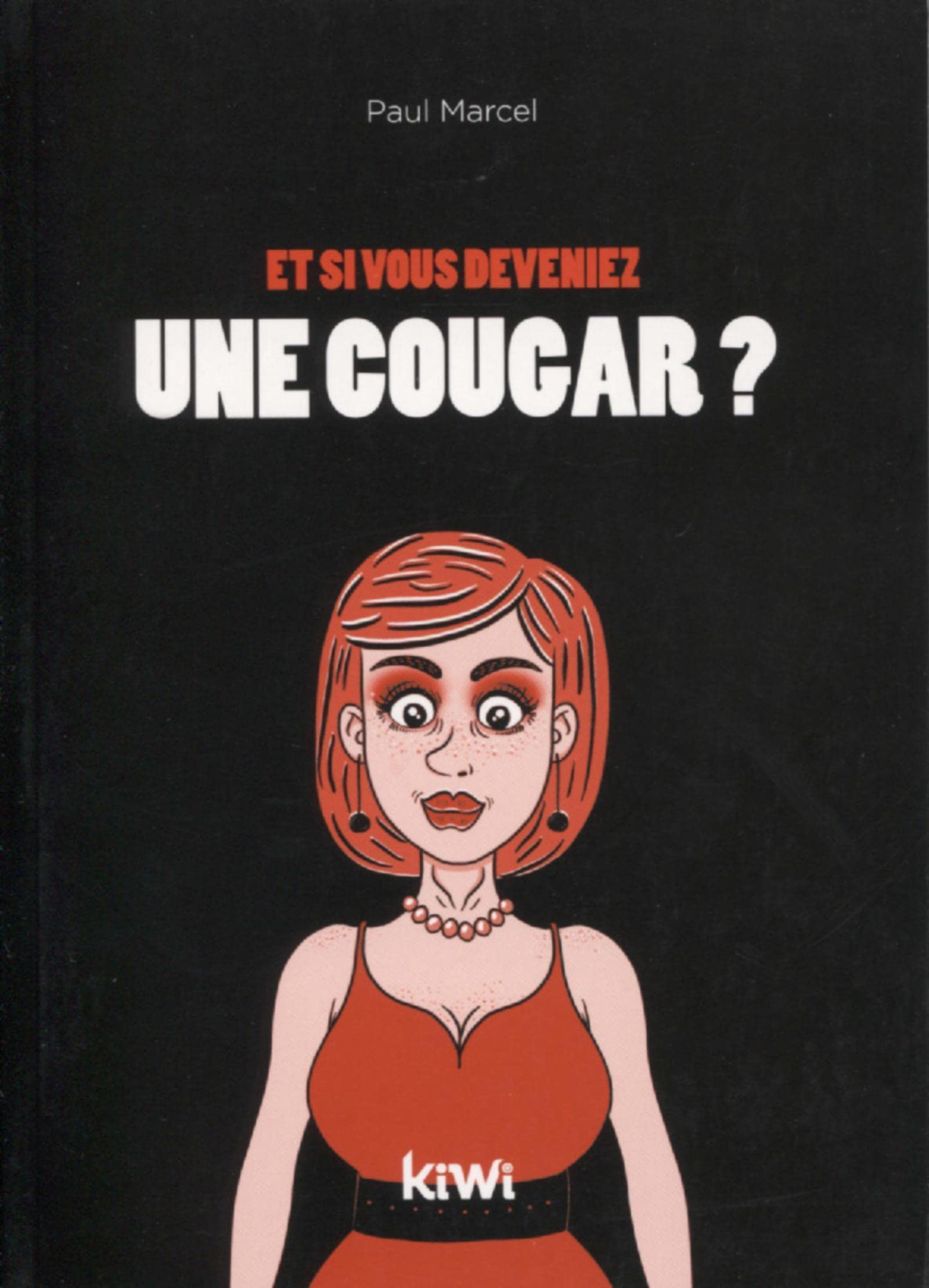 jaquette album Et si vous deveniez une cougar ?: Ne désespérez pas, vous pouvez changer