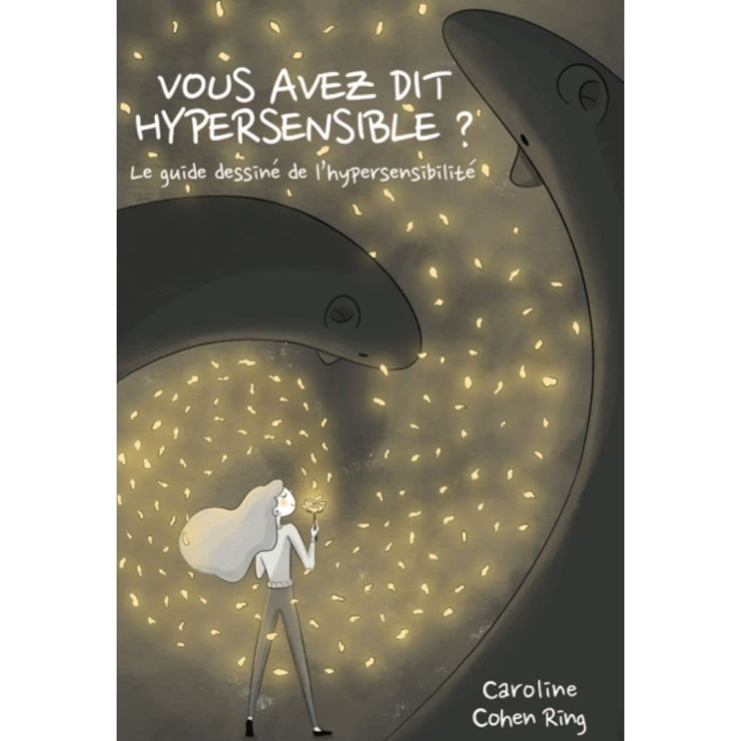 jaquette album Vous avez dit hypersensible ?: Le guide dessiné de l'hypersensibilité