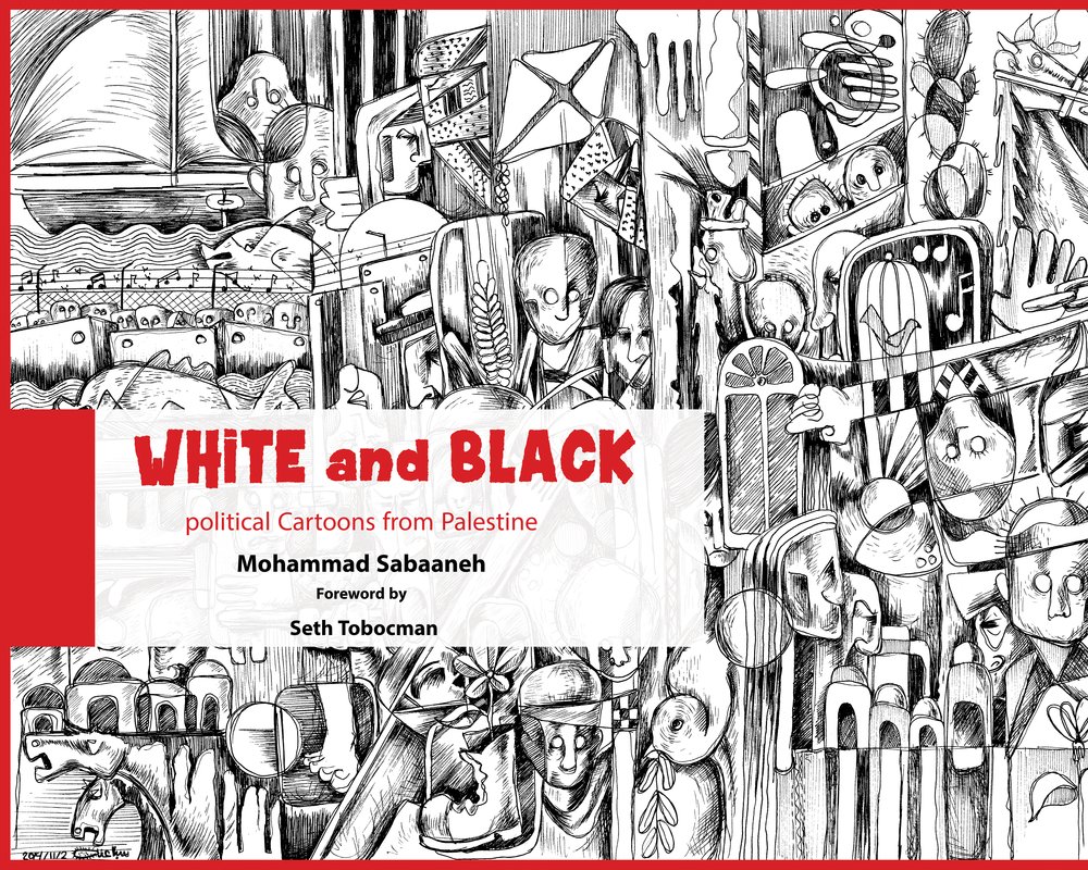 jaquette album White and Black: Political Cartoons from Palestine