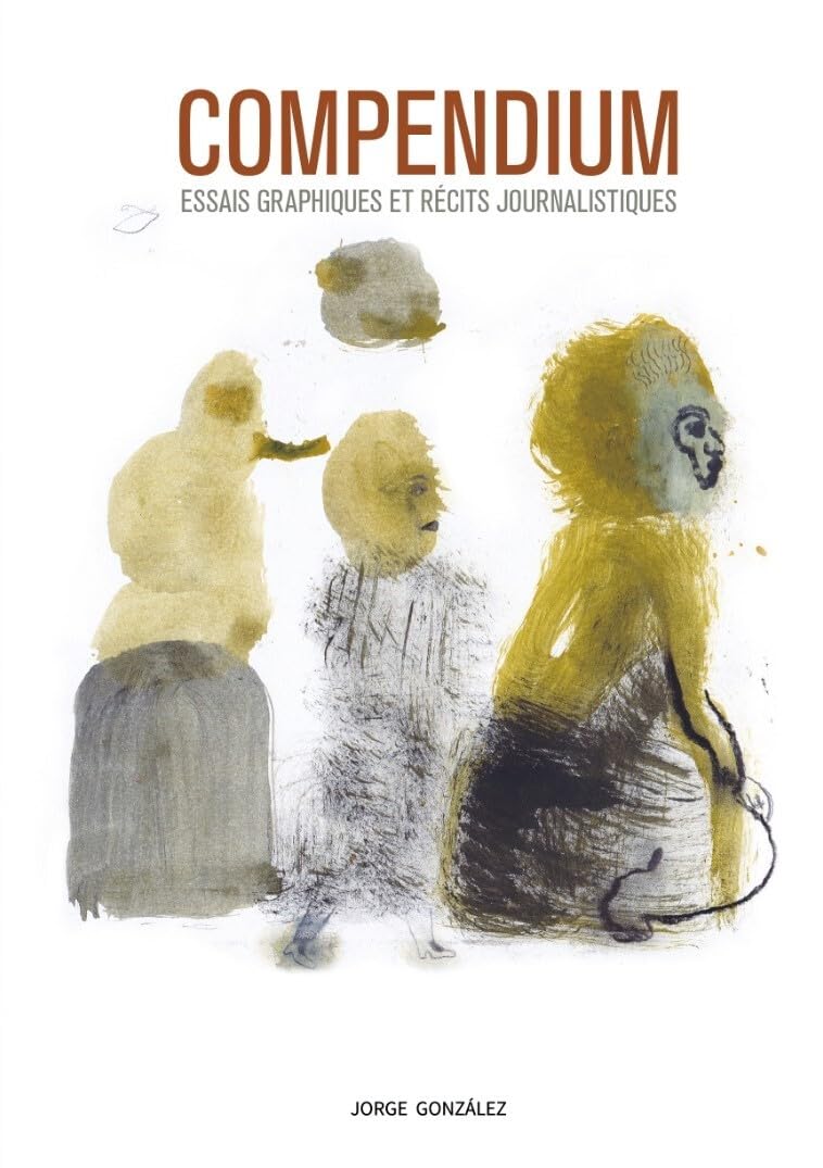 jaquette album Compendium: Essais graphiques et récits journalistiques