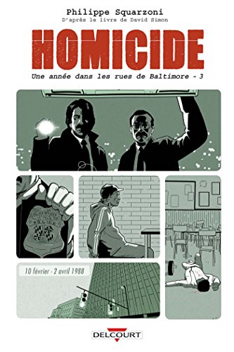 jaquette album Homicide Tome 3 - 10 Février - 2 Avril 1988 - Une Année Dans Les Rues De Baltimore