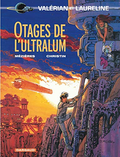 jaquette album Valérian, Agent Spatio-Temporel Tome 16 - Otages De L'ultralum