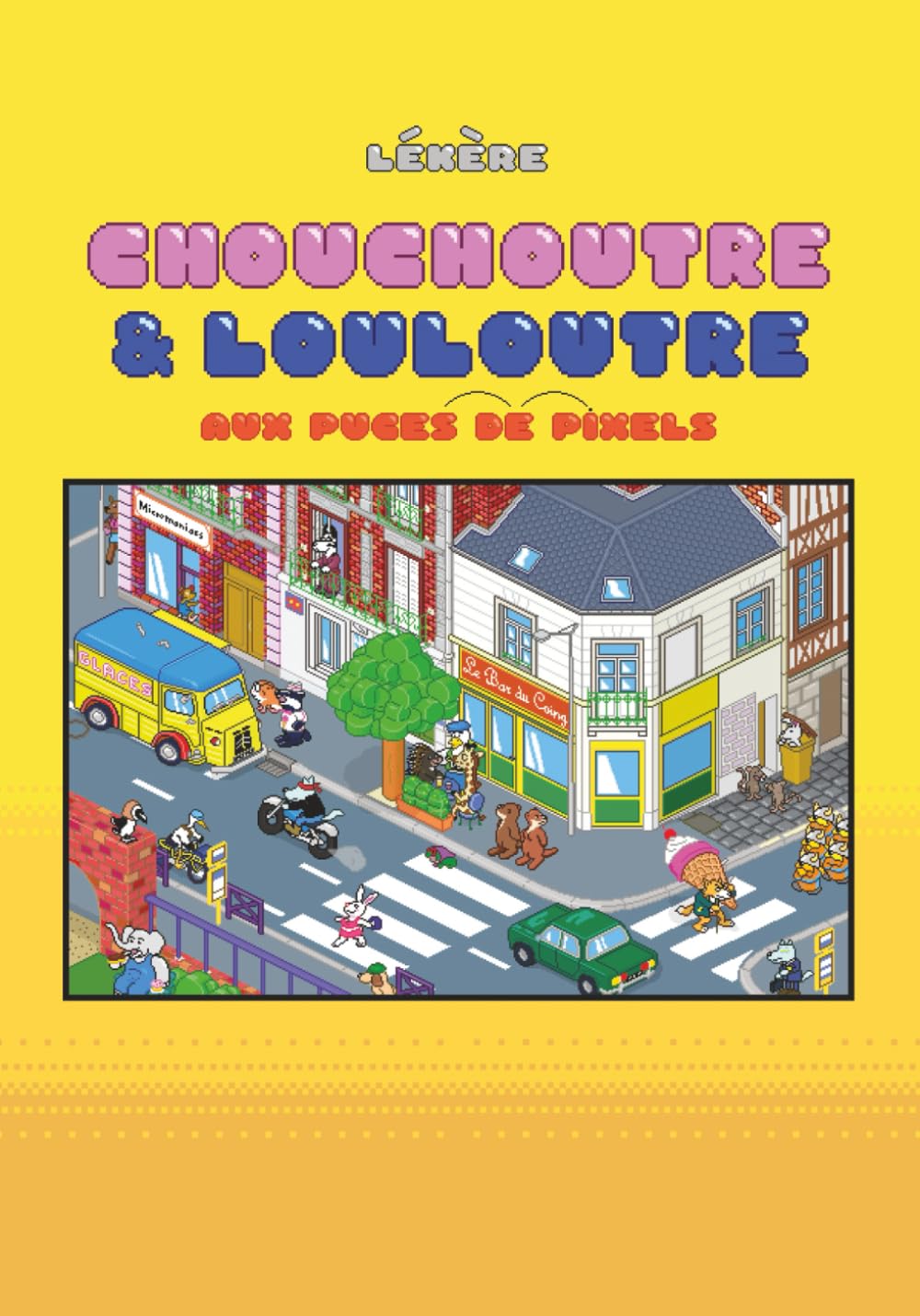 jaquette livre Chouchoutre et Louloutre: Aux puces de pixels