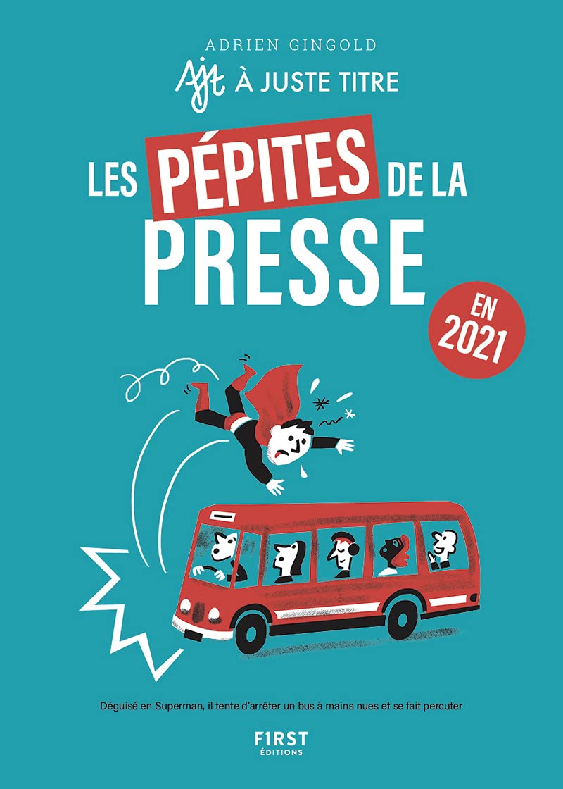 jaquette livre Les pépites de la presse en 2021 par @ajustetitre : de la grande actu aux faits divers, retrouvez le meilleur... du pire !