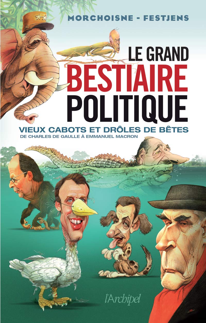 jaquette album Le grand bestiaire politique - Vieux cabots et drôles de bêtes