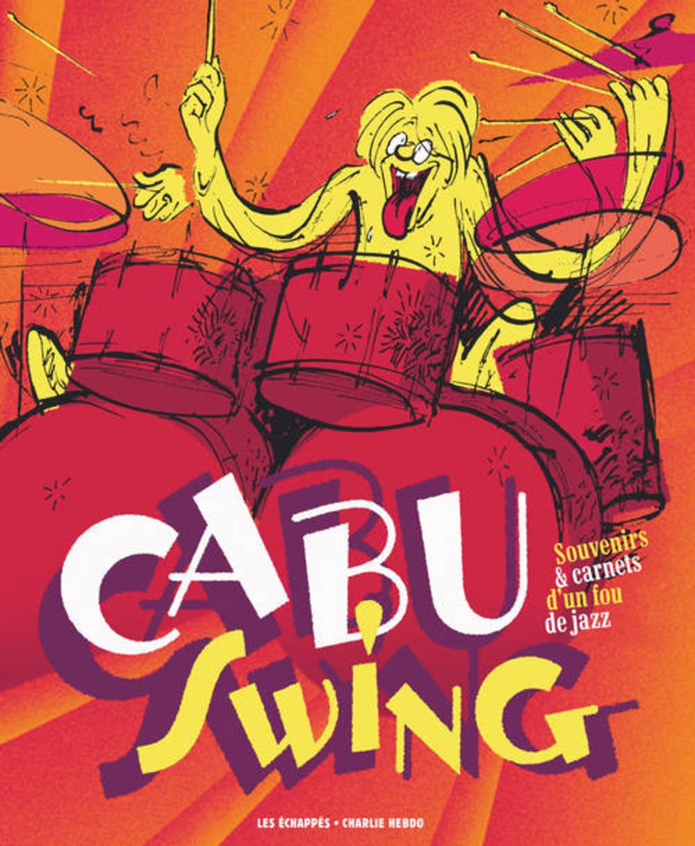 jaquette album Cabu swing : souvenirs et carnets d'un fou de jazz