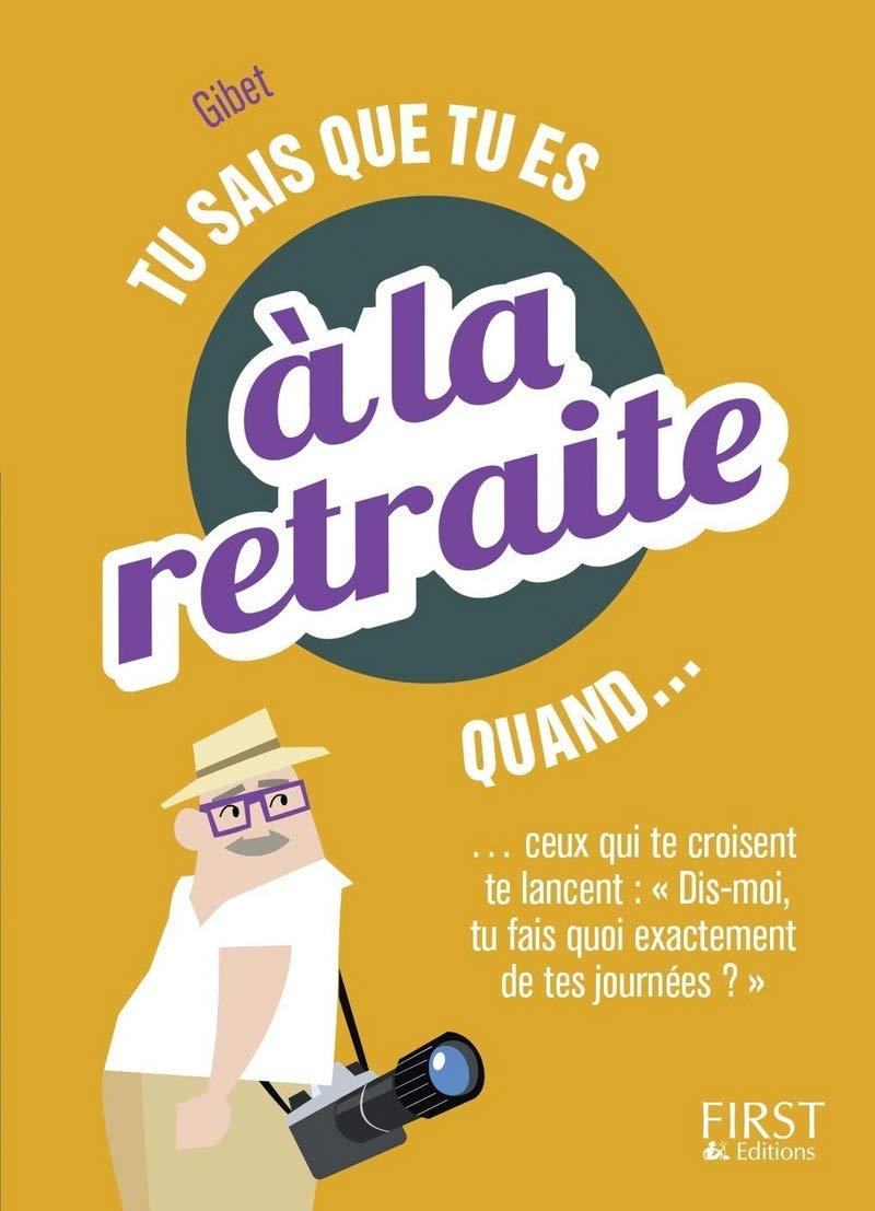 jaquette livre Tu sais que tu es à la retraite quand...: ... tu cales toutes les vacances hors des congés scolaires !