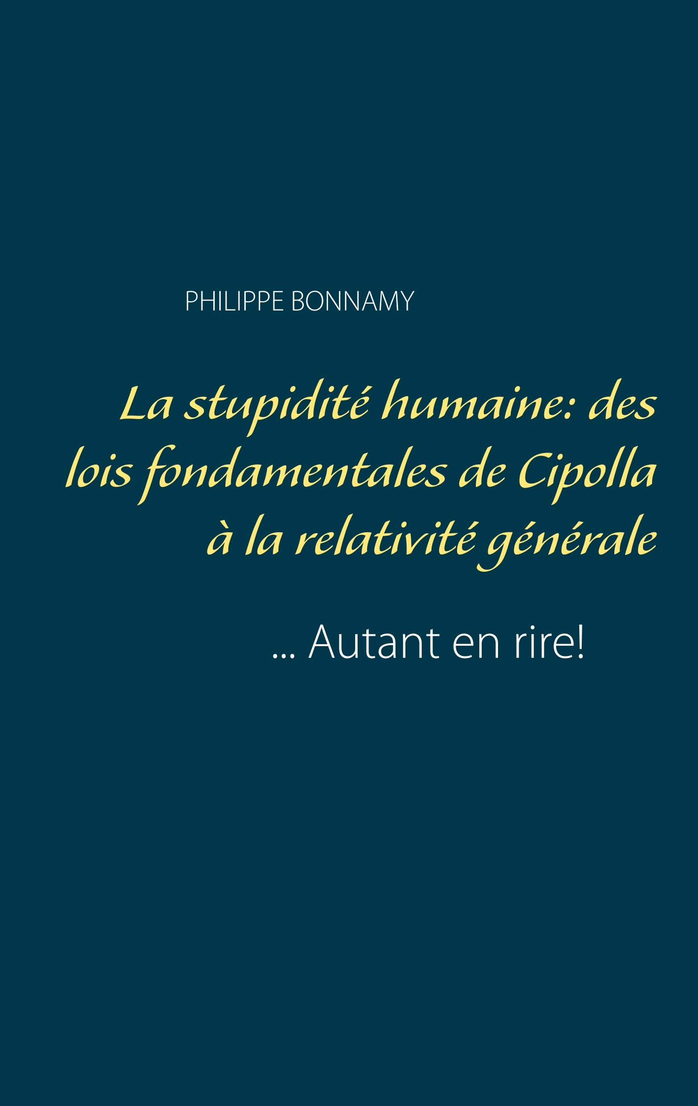 jaquette album La stupidité humaine: des lois fondamentales de Cipolla à la relativité générale: ... autant en rire!