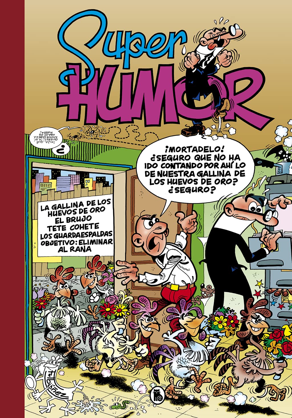 jaquette album La gallina de los huevos de oro | El brujo | Tete Cohete | Los Guardaespaldas | Objetivo: eliminar al Rana (Súper Humor Mortadelo 7)