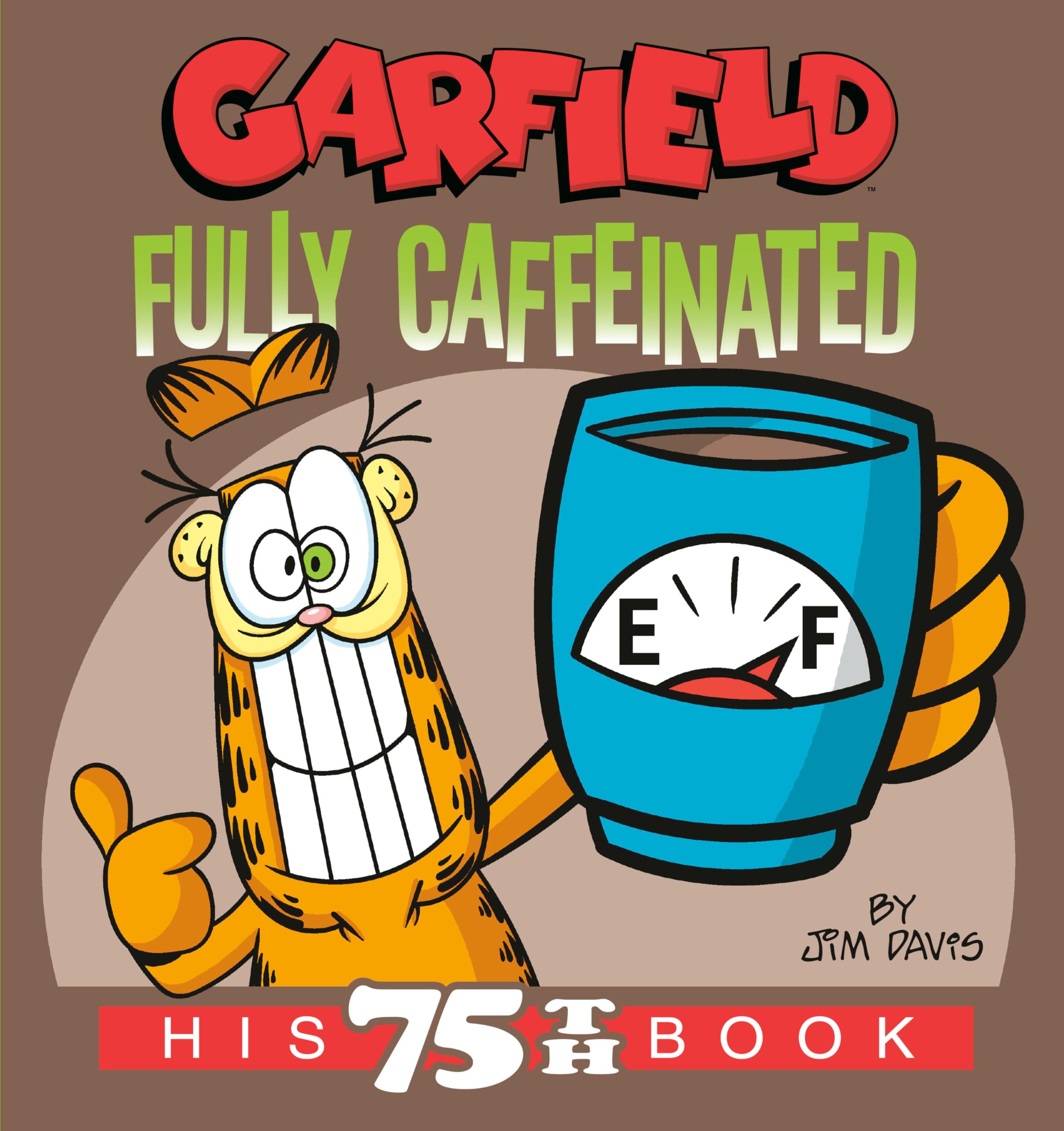 jaquette livre Garfield Fully Caffeinated: His 75th Book