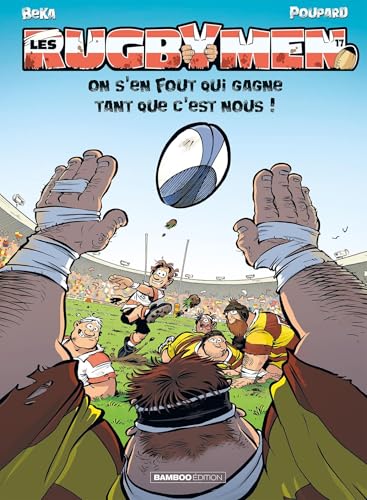 jaquette album Les Rugbymen Tome 17 - On S'en Fout Qui Gagne Tant Que C'est Nous !